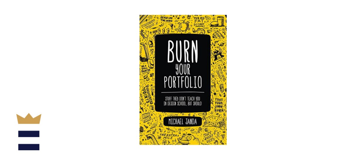 Burn Your Portfolio: Stuff they don’t teach you in design school, but should