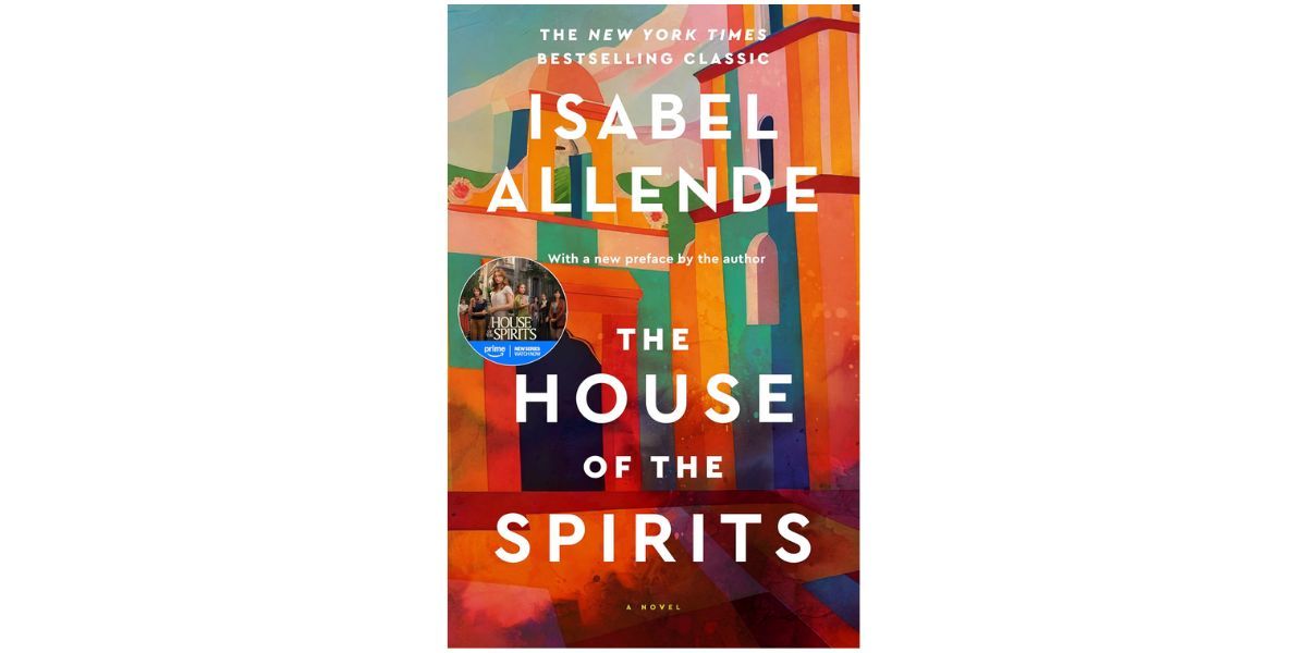The House of the Spirits: A Novel, by Isabel Allende