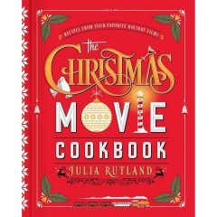 Julia Rutland The Christmas Movie Cookbook